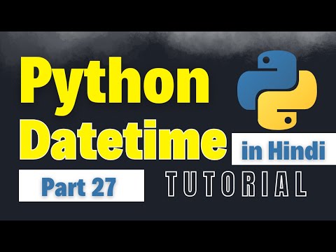 Python Datetime Module Date Time Handling In Python Python Full Course For Beginners Part 27