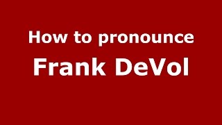 How to pronounce Frank Devol
