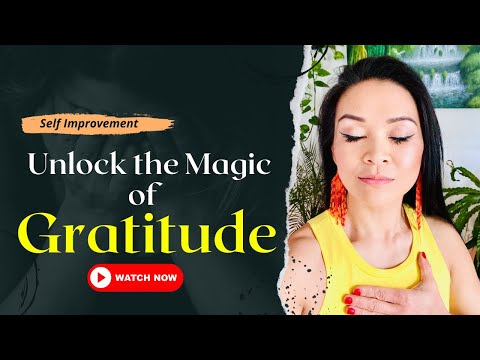 Unlock the Magic of Gratitude: Transform Your Life with Daily Gratitude Practice