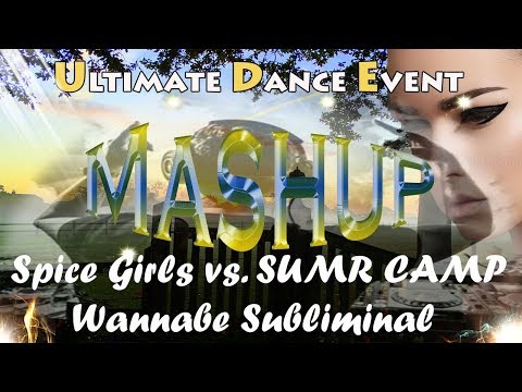 Spice Girls vs. SUMR CAMP - Wannabe Subliminal