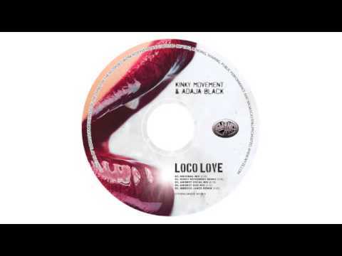 Kinky Movement & Adaja Black - Loco Love (Kinky Movement Remix)