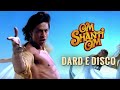 Dard E Disco 4K Om Shanti Om 2007
