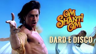 Dard E Disco  4K  Om Shanti Om  2007