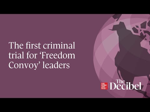 The first criminal trial for ‘Freedom Convoy’ leaders podcast