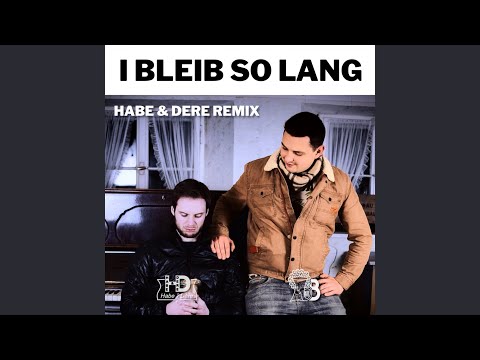 I bleib so lang (Habe & Dere Remix)