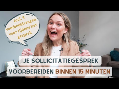 Je sollicitatiegesprek voorbereiden binnen 15 minuten + 5 voorbeeldvragen