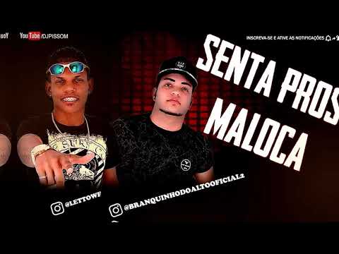 MC LETTO WF E BRANQUINHO DO ALTO   SENTA PROS MALOCA  MÚSICA  NOVA