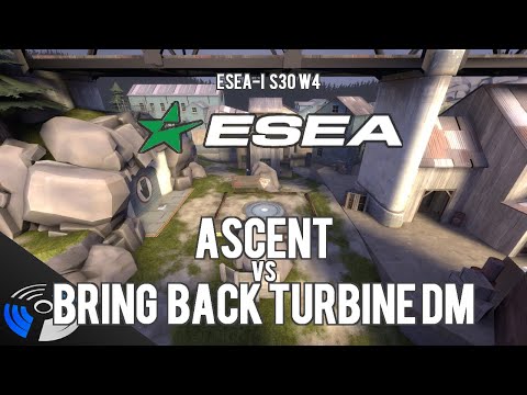 ESEA S30 W4 - Ascent vs. bring back turbine dm