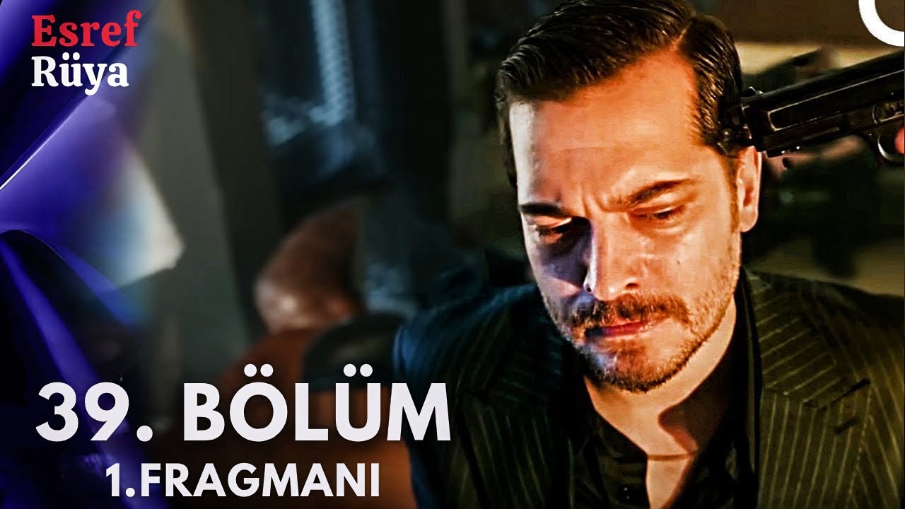 Eşref Rüya 39. Bölüm Fragmanı