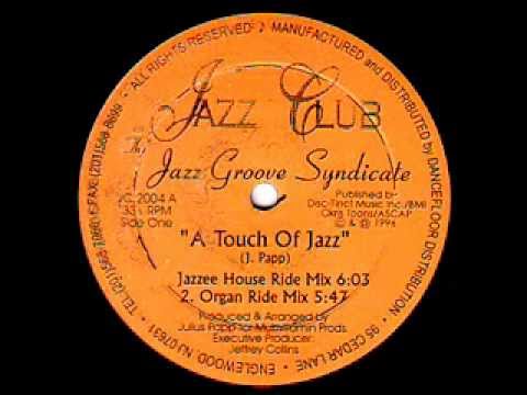 Jazz Groove Syndicate - A Touch Of Jazz (Jazzee House Ride Mix)