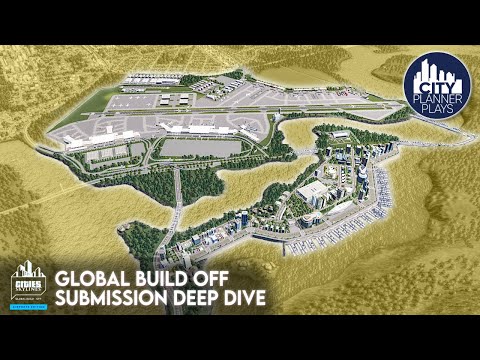 City Planner Plays Global Build-Off: Airports Addition Submission Deep Dive | Cities Skylines