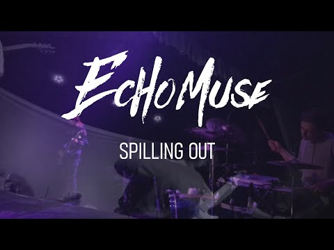 Echo Muse - Spilling Out (Official)