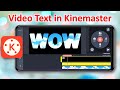 Kinemaster Video Editing Tutorial VIDEO TEXT In Kinemaster 2021