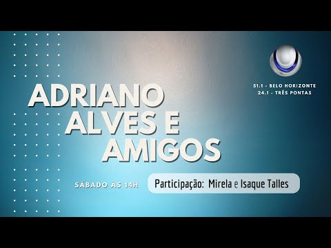 Programa Adriano Alves e Amigos - Mirela Saad e Isaque Talles