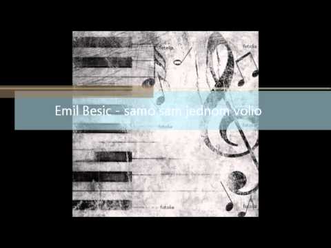 Emil Besic - Samo sam jednom volio