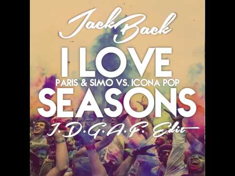Paris & Simo vs. Icona Pop - I Love Seasons (Michael Mind's IDGAF Mashup)