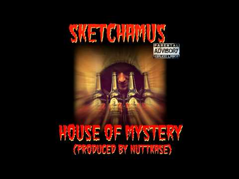 Sketchamus - House Of Mystery (Produced by Nuttkase)