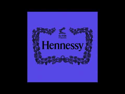 Dj P2N - Hennessy (feat. Mustafa) 