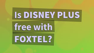 Is Disney Plus free with Foxtel?