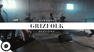 Grizfolk - Troublemaker | OurVinyl Sessions
