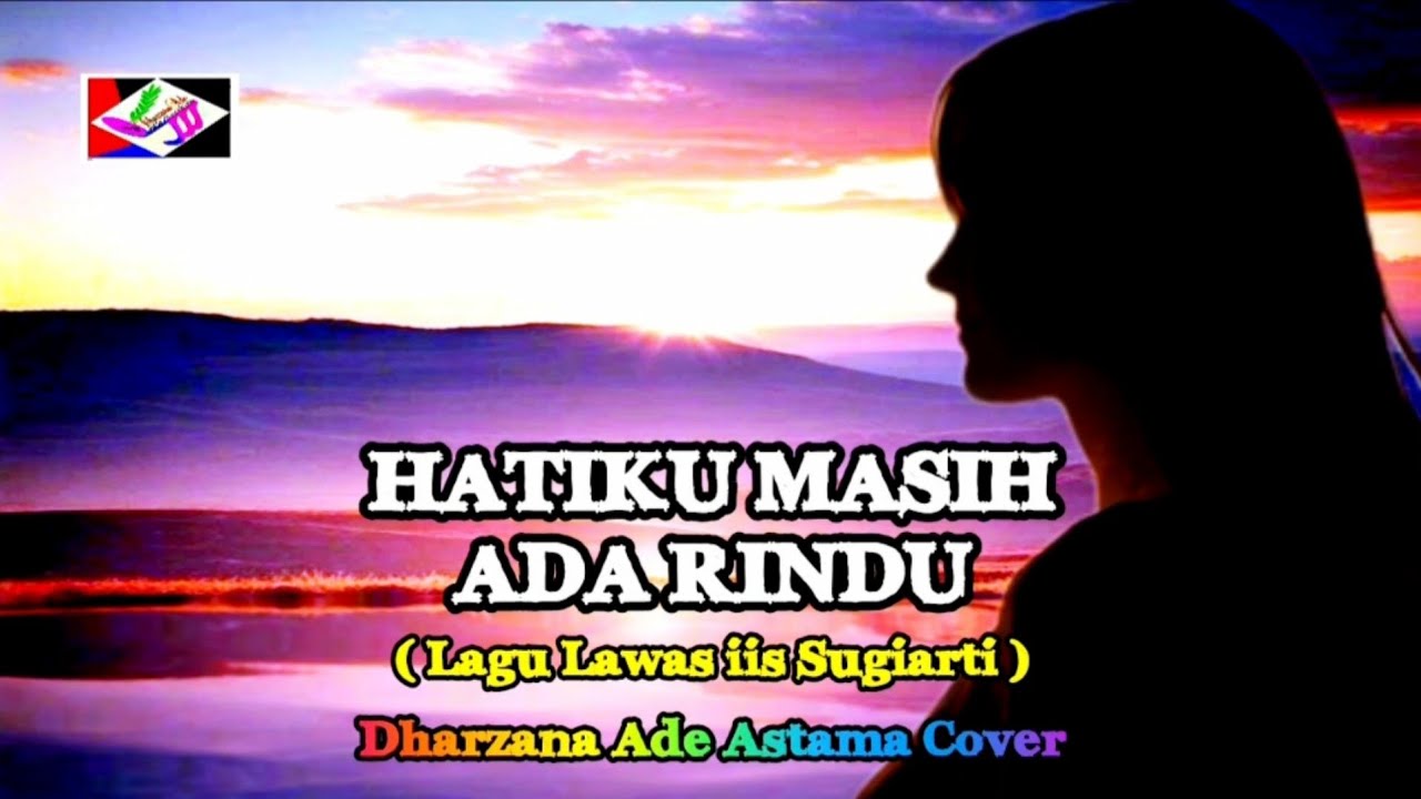 HATIKU MASIH ADA RINDU - Dharzana Ade Astama Cover Duet Lagu Iis Sugiarti
