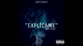 BAD BUNNY FT MAT LANEZ . EXPLICAME (TRAP)
