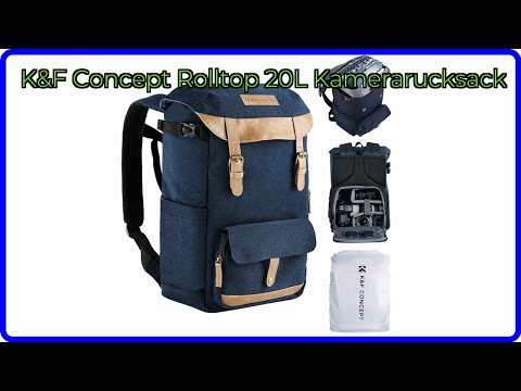 BEWERTUNG (2025): K&F Concept Rolltop 20L Kamerarucksack. WESENTLICHE Einzelheiten
