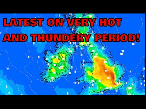 Latest on Very Hot and Thundery Period! 7th June 2023