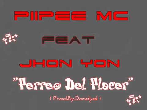 Piipee Mc   Feat  Jhon Yon    Perreo Del Placer