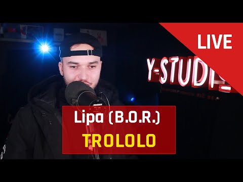 Lipa (B.O.R.) – TROLOLO | LIVE Y-STUDIO S2E8