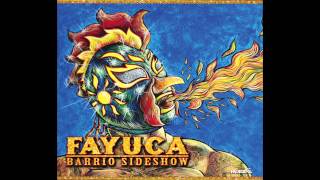 Fayuca | Barrio Sideshow | #8 Pick Up the Pieces
