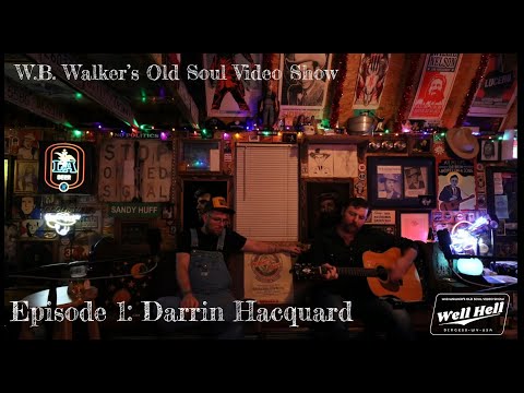 W.B. Walker's Old Soul Video Show: Episode 1 - Darrin Hacquard