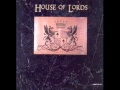 House of lords-I wanna be loved