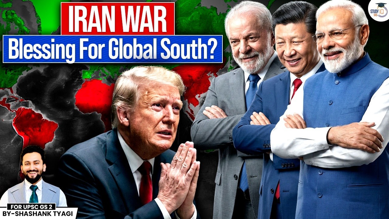Iran War Analysis: Is It a Blessing for the Global South? | Trump’s Dominance Declining? | StudyIQ