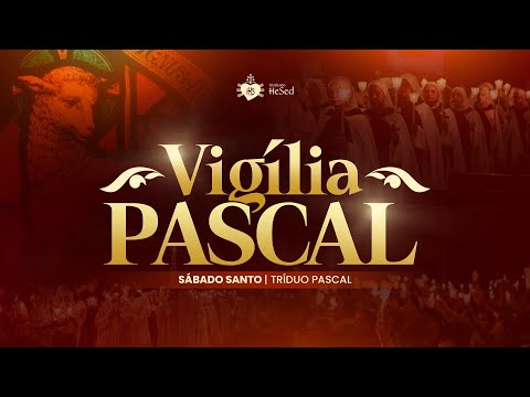 Vigília Pascal | Sábado Santo - SEMANA SANTA  |  Retiro Quaresmal - 19/04