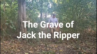 (25) The Grave of Jack the Ripper