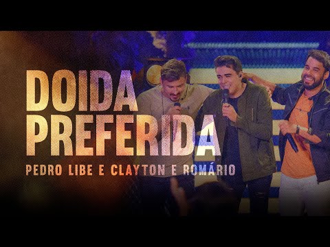 Pedro Libe e Clayton & Romário - Doida Preferida (Vídeo Oficial)