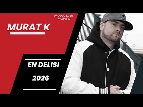 Murat K  - En Delisi (2026)