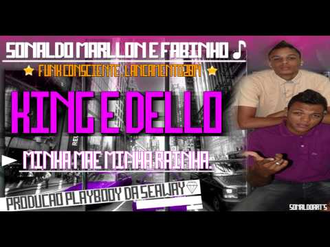 KING & DÊLLO - MINHA MAE MINHA RAINHA - ( FUNK CONSCIENTE 2014 )