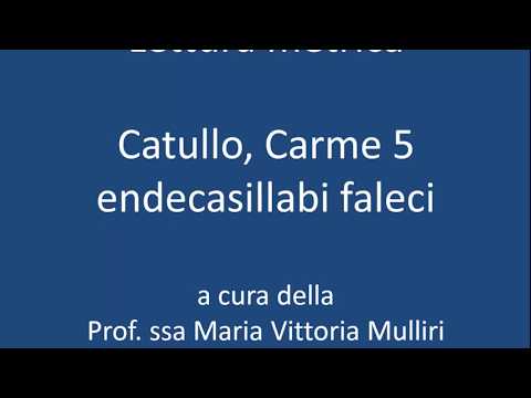 Catullo, Carme 5 - Scansione e lettura metrica.
