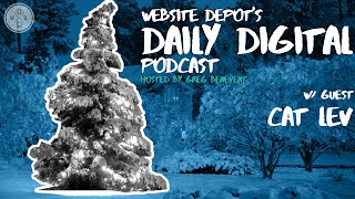 Website Depot's Daily Digital Podcast w/ Guest Cat Lev