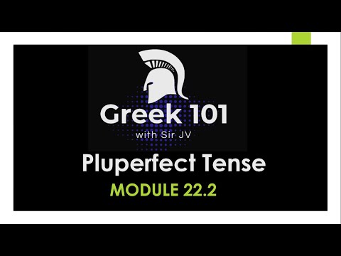 Greek101  / Module 22.2 - Pluperfect Tense / CPU Summer Class