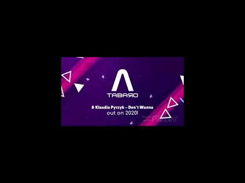 TABARO ft. Klaudia Pyrzyk - Don't Wanna (Original Mix) [ OUT ON 2020!]