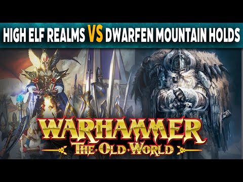 High Elf Realms VS Dwarfen Mountain Holds - Warhammer The Old World Live Battle Report