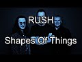 RUSH - Shapes Of Things (Lyric Video)