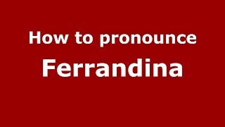 How to pronounce Ferrandina