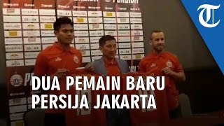 Fachrudin Aryanto dan Joan Tomas Campasol Resmi Perkuat Persija Jakarta di Putaran Kedua Liga 1 2019
