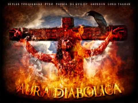 Skyler Torquemada, Pyro, Phobia, Da Evilist, AmokRun & Lord Tagman - Aura Diabolica