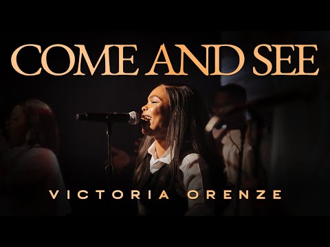 COME AND SEE - VICTORIA ORENZE