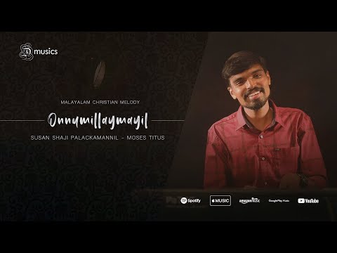 Onnumillaymayil Ninnenne | Ft. Moses Titus | Susan Shaji Palackamannil | New Christian Song | ℗ ♪ ©
